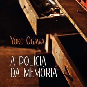 Yoko Ogawa - A Polícia da memória