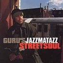 Streetsoul - Guru's Jazzmatazz (CDs)