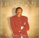 Same Time, Same Place - BLACKFOOT,J. (CDs)