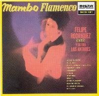 Mambo Flamenco - Rodriguez, Felipe (CDs)