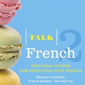 Talk French 2 (Book/CD Pack): The ideal course for improving your French - Purcell, Sue (CDs)
