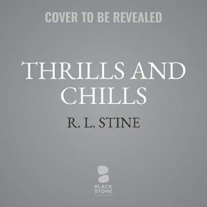 Thrills and Chills Lib/E: Library Edition: 2 - Stine, R L (CDs)