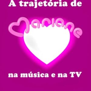 Clube de Autores, Livro A Trajetória de Mariane - Na Música E Na TV (CDs)