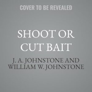 Shoot or Cut Bait: 2 - Johnstone, J A (CDs)