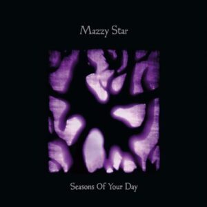 Seasons Of Your Day - Mazzy Star (CDs)