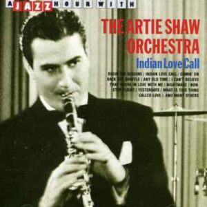 Indian Love Call - SHAW,ARTIE ORCHESTRA (CDs)