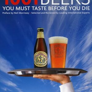 1001 Beers You Must Taste Before You Die - Tierney-Jones, Adrian (Cervejas)
