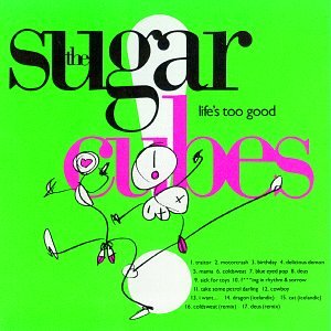 Life's Too Good - The Sugarcubes (CDs)