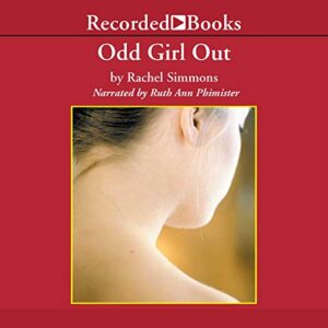Odd Girl Out: The Hidden Culture of Aggression in Girls - Rachel Simmons (CDs)