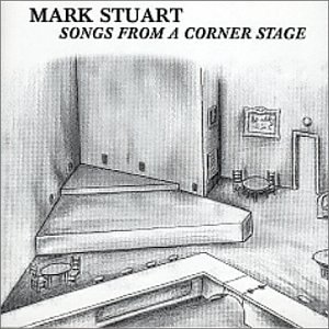Songs From a Corner Stage - Stuart, Mark (CDs)