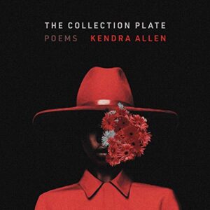 The Collection Plate: Poems - Allen, Kendra (CDs)