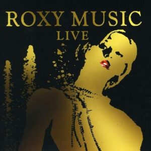 Live: Roxy Music - Roxy Music (CDs)