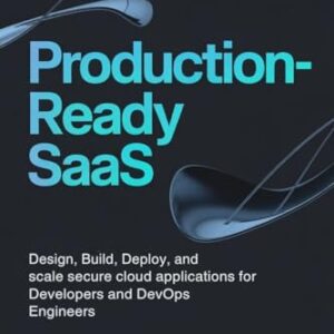 Production-Ready SaaS: Design, Build, Deploy, and Scale Secure Cloud Applications for Developers and DevOps Engineers (English Edition) - Brennan, Milan (CDs)