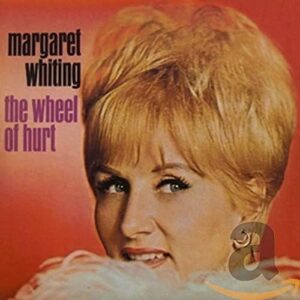 Wheel of Hurt - Whiting, Margaret (CDs)