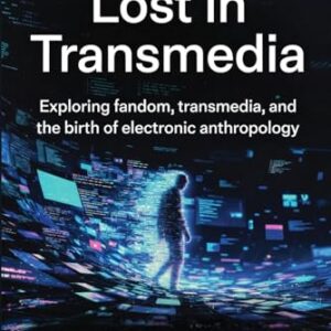 Lost in Transmedia: Exploring Fandom, Transmedia, and the Birth of Electronic Anthropology - Damitio, CD (CDs)