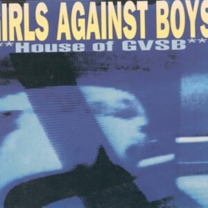 House of GVSB - GIRLS AGAINST BOYS (CDs)