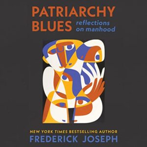 Patriarchy Blues: Reflections on Manhood - Joseph, Frederick (CDs)