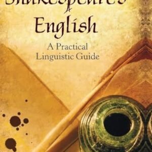 Shakespeare's English: A Practical Linguistic Guide - Johnson Dr, Dr Keith (CDs)