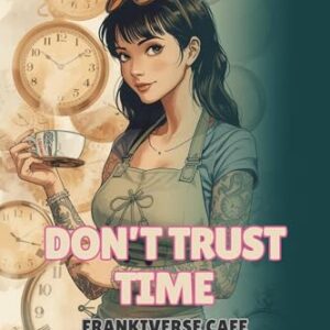 Don't Trust Time | FrankiVerse Cafe Backrooms (English Edition) - Cafe, FrankiVerse (Café)