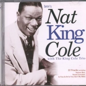 Here's Nat King Cole - Nat King Cole (CDs)