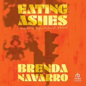 Eating Ashes - Navarro, Brenda (CDs)