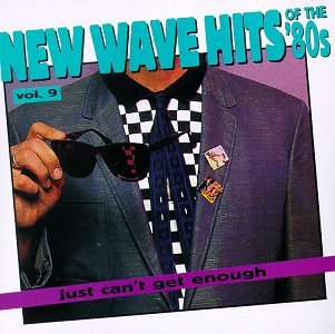 Just Can't Get Enough: New Wave Hits Of The '80s, Vol. 9 - Various Artists (CDs)