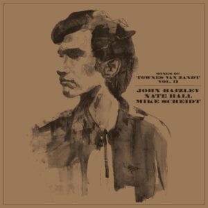 Songs Of Townes Van Zandt Vol.2 - Baizley, John Nate Hall Mike Scheidt (CDs)