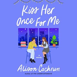Kiss Her Once for Me - Cochrun, Alison (CDs)