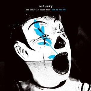 the world is still here and so are we - mclusky (CDs)