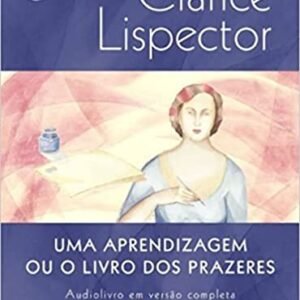 Aprendizagem Ou O Livro Dos Prazeres - Audiolivro /Duracao - 4H10Min / 1 Cd Mp3 - Lispector, Clarice (CDs)