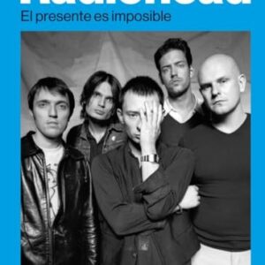 Radiohead: El presente es imposible - Gago Domínguez, Blanca (CDs)