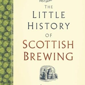 The Little History of Scottish Brewing - Alexander, John (Cervejas)