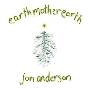Earth Mother Earth - Jon Anderson (CDs)