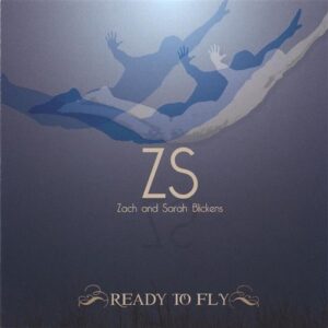 Ready to Fly - Zach Blickens & Sarah (CDs)