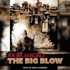 The Big Blow - Lansdale, Joe R (CDs)