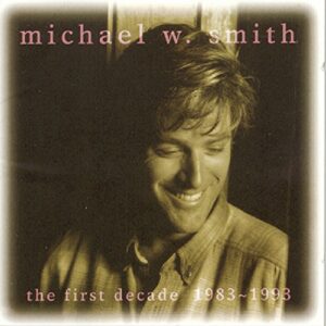 First Decade - Smith, Michael W (CDs)