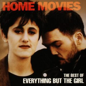 Home Movies: Best of - EVERYTHING BUT THE GIRL (CDs)
