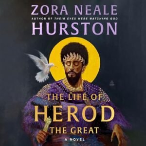 The Life of Herod the Great - Hurston, Zora Neale (CDs)