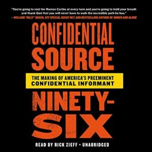 Confidential Source Ninety-Six Lib/E: The Making of America's Preeminent Confidential Informant - Caribe, Roman (CDs)
