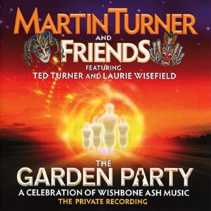 Garden Party: A Celebration of Wishbone Ash Music - TURNER,MARTIN & FRIENDS (CDs)