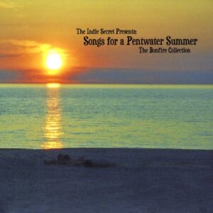Songs for a Pentwater Summer-The Bonfire Collectio - Indie Secret Records Presents (CDs)