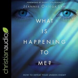 What Is Happening to Me? Lib/E: How to Defeat Your Unseen Enemy - Law, Jeannie Ortega (CDs)