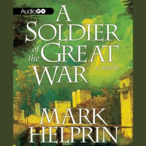 A Soldier of the Great War - Helprin, Mark (CDs)