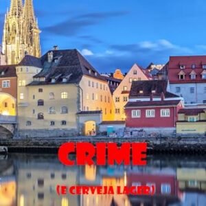 Crime (e Cerveja Lager) (Mistério na Viagem Europeia — Livro 3) - Pierce, Blake (Cervejas)