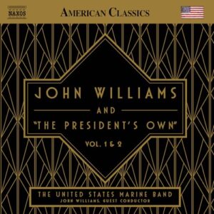 John Williams and the "The President's Own", Vol. 1 & 2 - The United States Marine Band (CDs)