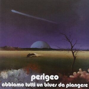 Abbiamo Tutti Un Blues Da Pi - Perigeo (CDs)