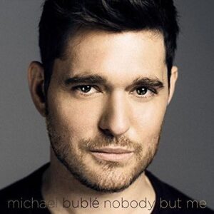 Nobody But Me - Michael Bublé (CDs)