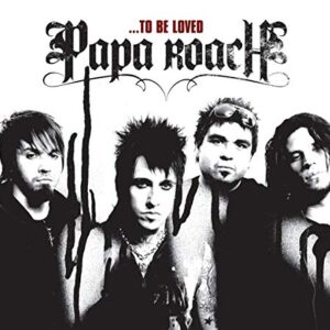 ...To Be Loved: The Best Of Papa Roach [Explicit] - Papa Roach (CDs)