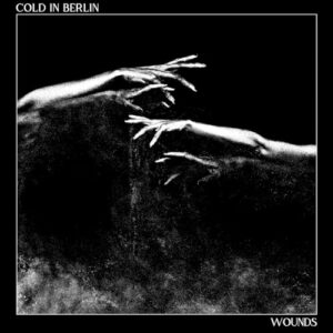 Wounds - Cold In Berlin (CDs)