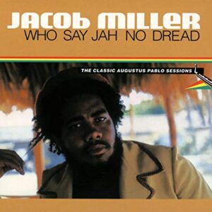 Miller, J: Who Say Jah No Dread (Deluxe Edition) - Jacob Miller (CDs)